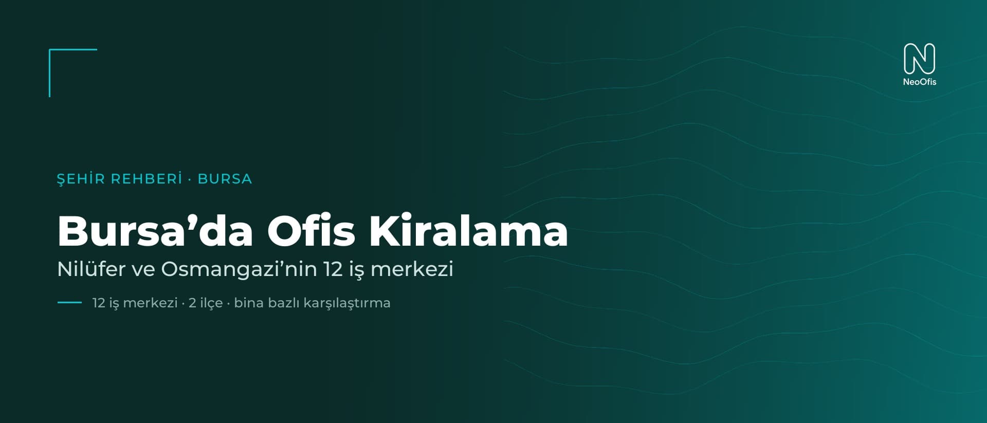 Bursa'da Ofis Kiralama: Nilüfer ve Osmangazi'nin 12 İş Merkezi