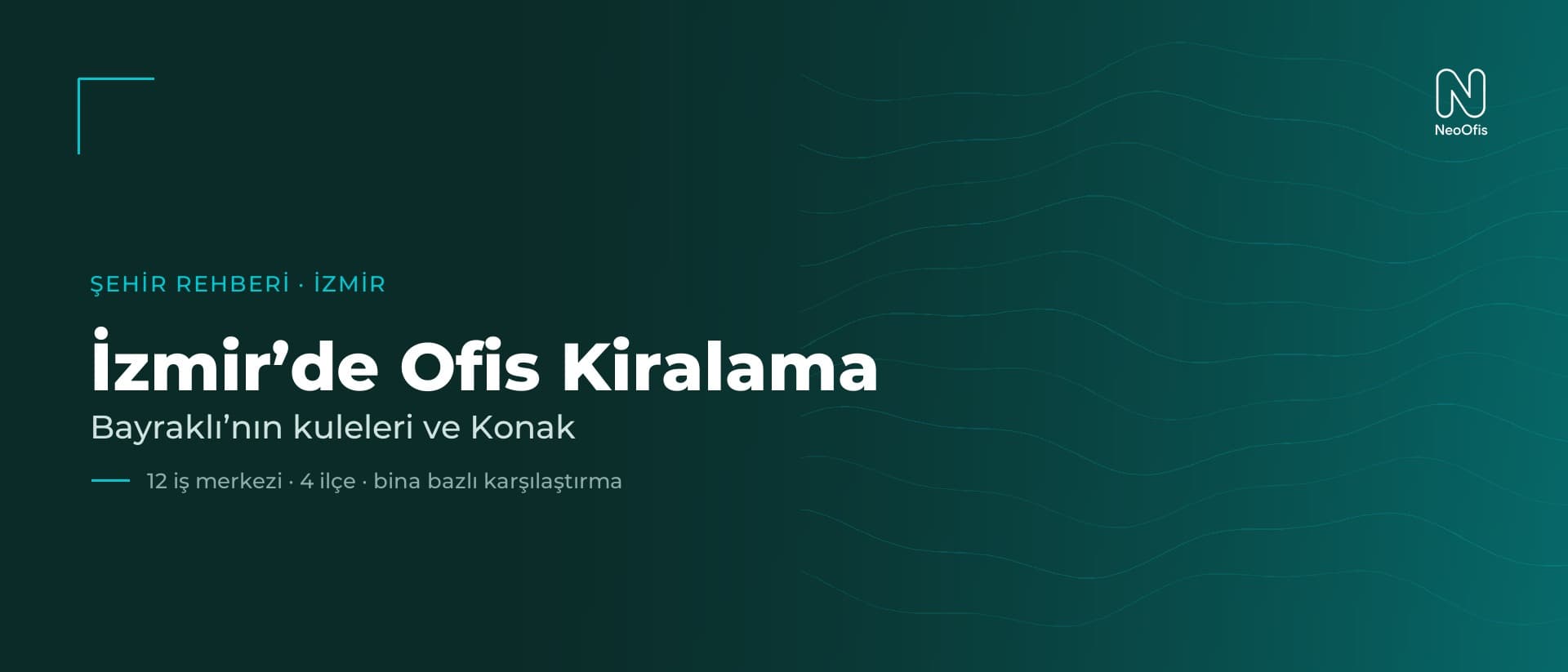 İzmir'de Ofis Kiralama: Bayraklı'nın Kuleleri ve Konak Rehberi
